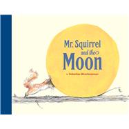 Mr Squirrel and the Moon