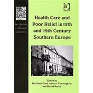 Health Care And Poor Relief In 18th And 19th Century Southern Europe