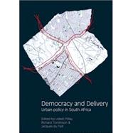 Democracy and Delivery Urban Policy in South Africa