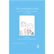 The Embodied Child: Readings in ChildrenÆs Literature and Culture