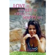 Love Is Your Key to a Full and Happy Life