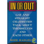 In or Out : Hollywood Gays and Straights Talk about Themselves and Each Other
