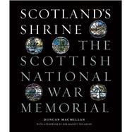 Scotland's Shrine The Scottish National War Memorial