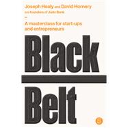 Black Belt A masterclass for start-ups and entrepreneurs