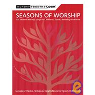 Seasons of Worship : 100 Modern Worship Songs for Christmas, Easter, Weddings and More