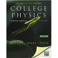 College Physics A Strategic Approach Technology Update Volume 2 (Chs. 17-30)
