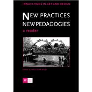 New Practices - New Pedagogies: A Reader