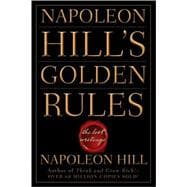 Napoleon Hill's Golden Rules The Lost Writings