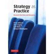 Strategy as Practice: Research Directions and Resources