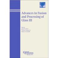 Advances in Fusion and Processing of Glass III