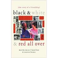Black and White and Red All Over : The Story of a Friendship