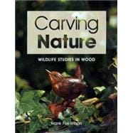 Carving Nature : Wildlife Studies in Wood