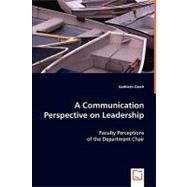 A Communication Perspective on Leadership