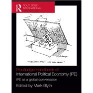 Routledge Handbook of International Political Economy (IPE) : IPE As a Global Conversation