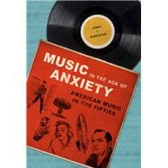 Music in the Age of Anxiety