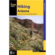 Hiking Arizona, 4th A Guide to the State's Greatest Hiking Adventures