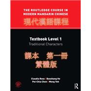 The Routledge Course in Modern Mandarin Chinese: Textbook Level 1, Traditional Characters