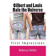 Gilbert and Louis Rule the Universe