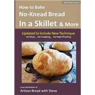 How to Bake No-Knead Bread in a Skillet & More (Easy... 4 Ingredients... No Mixer... No Yeast Proofing)