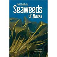 Field Guide to Seaweeds of Alaska