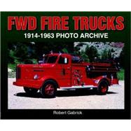 FWD Fire Trucks 1914-1963 Photo Archive
