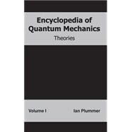 Encyclopedia of Quantum Mechanics: Theories