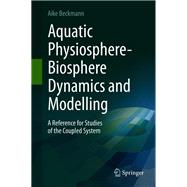 Aquatic Physiosphere-Biosphere Dynamics and Modelling