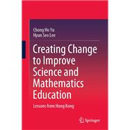 Creating Change to Improve Science and Mathematics Education
