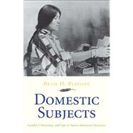 Domestic Subjects : Gender, Citizenship, and Law in Native American Literature