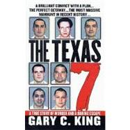The Texas 7 A True Story of Murder and a Daring Escape