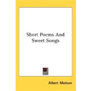 Short Poems And Sweet Songs