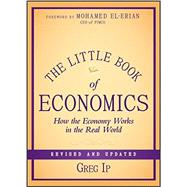 The Little Book of Economics, Revised and Updated: How the Economy Works in the Real World