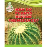 How Do Plants Defend Themselves?