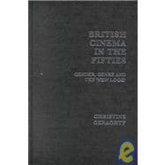 British Cinema in the Fifties: Gender, Genre and the 'New Look'