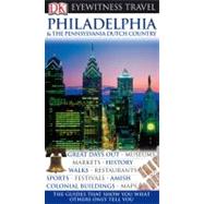 DK Eyewitness Travel Guide: Philadelphia  &  The Pennsylvania Dutch Country