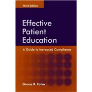 Effective Patient Education : A Guide to Increased Compliance