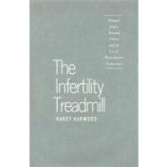 The Infertility Treadmill