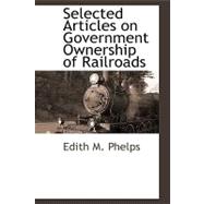 Selected Articles on Government Ownership of Railroads