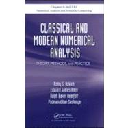 Classical and Modern Numerical Analysis: Theory, Methods and Practice