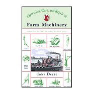 Operation, Care and Repair of Farm Machinery : Practical Hints for Handy Men