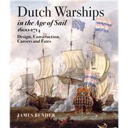 Dutch Warships in the Age of Sail, 1600-1714