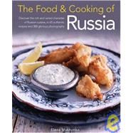 The Food & Cooking of Russia Discover the rich and varied character of Russian cuising, in 60 authentic recipes and 300 glorious photographs