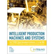 Intelligent Production Machines and Systems - 2nd I*PROMS Virtual International Conference 3-14 July 2006