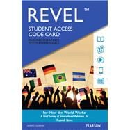 REVEL for How the World Works A Brief Survey of International Relations -- Access Card