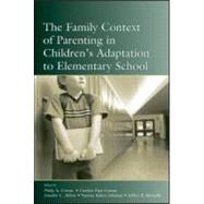 The Family Context Of Parenting In Children's Adaptation To Elementary School