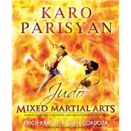 Judo for Mixed Martial Arts : Advanced Throws, Takedowns, and Ground Fighting Techniques