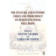 The Financial and Economic Crises and Their Impact on Health and Social Well-Being