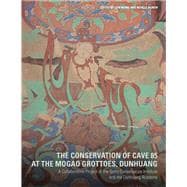 The Conservation of Cave 85 at the Mogao Grottoes, Dunhuang