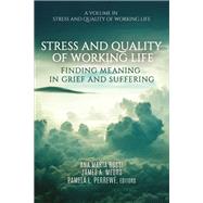 Stress and Quality of Working Life: Finding Meaning in Grief and Suffering