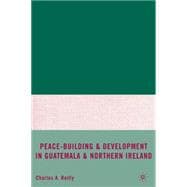 Peace-Building and Development in Guatemala and Northern Ireland